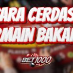 Cara Cerdas Bermain Bakarat