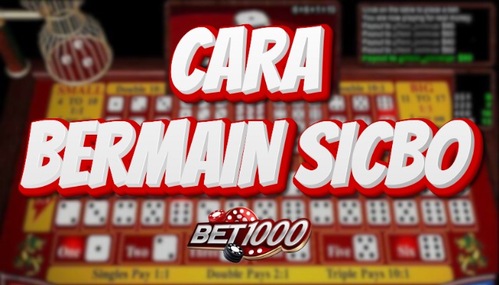 tips cara bermain sicbo