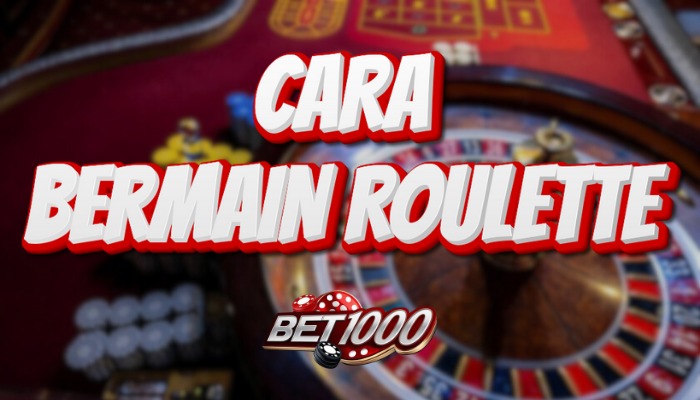cara bermain roulette