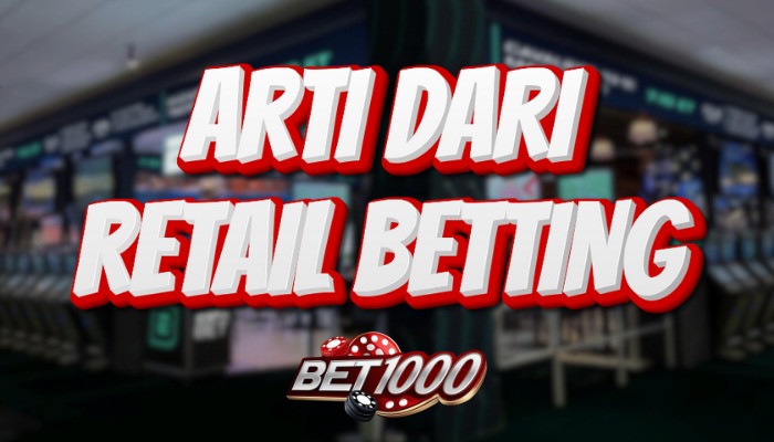 RETAIL BETTING