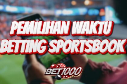 pemilihan waktu betting