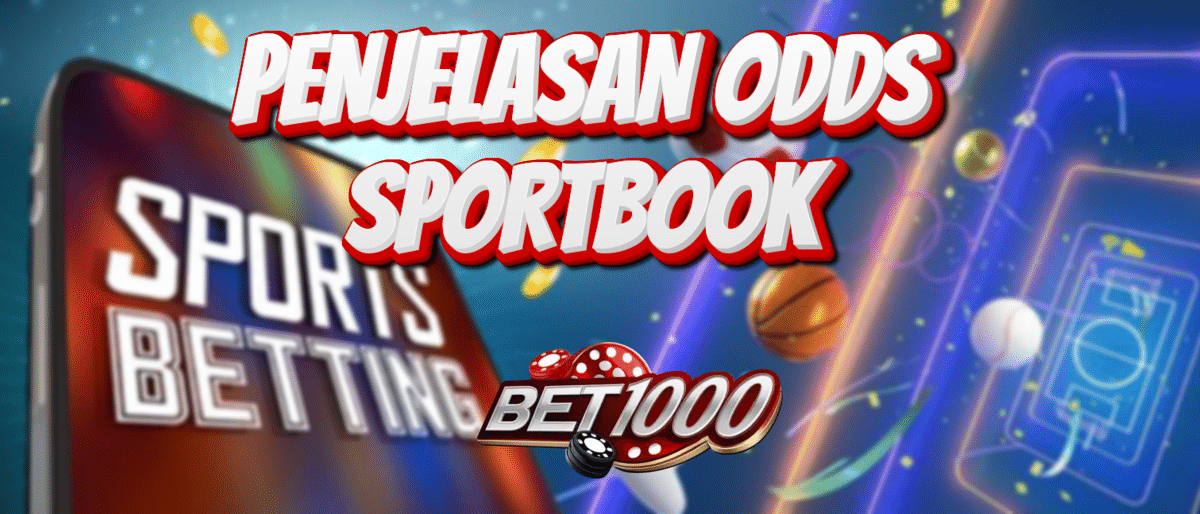 penjelasan odds sportbook
