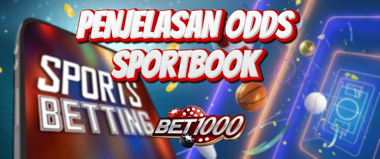 penjelasan odds sportbook