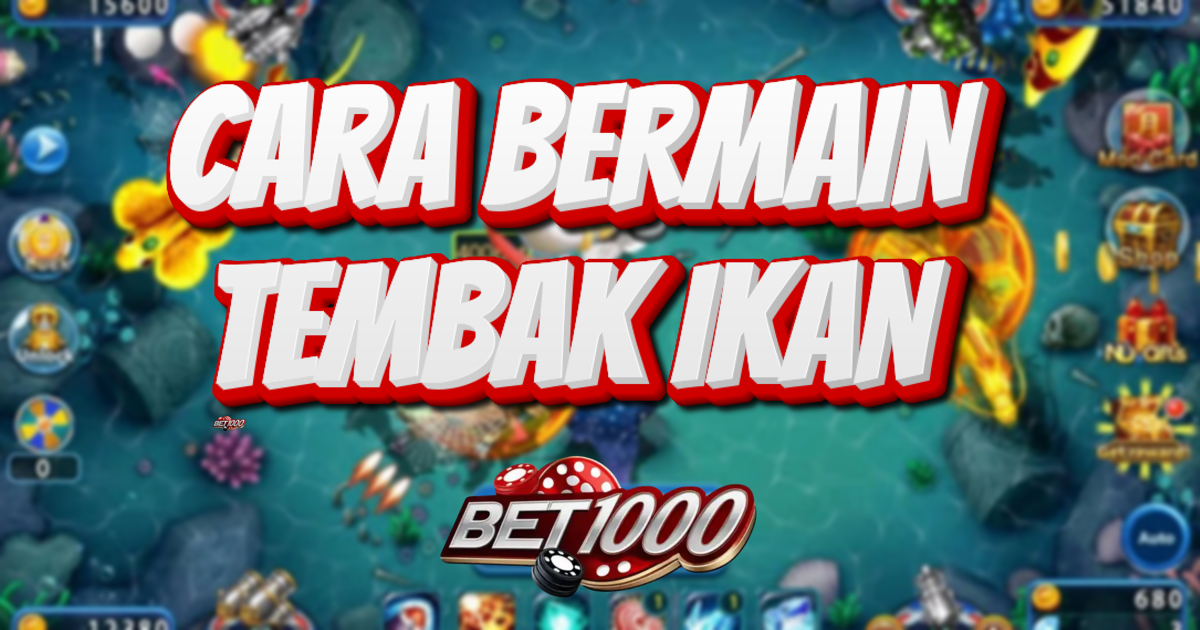 cara bermain tembak ikan