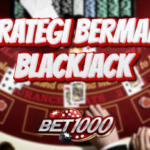 Strategi Bermain Blackjack