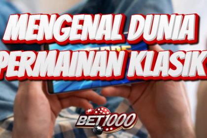 mengenal dunia permainan klasik