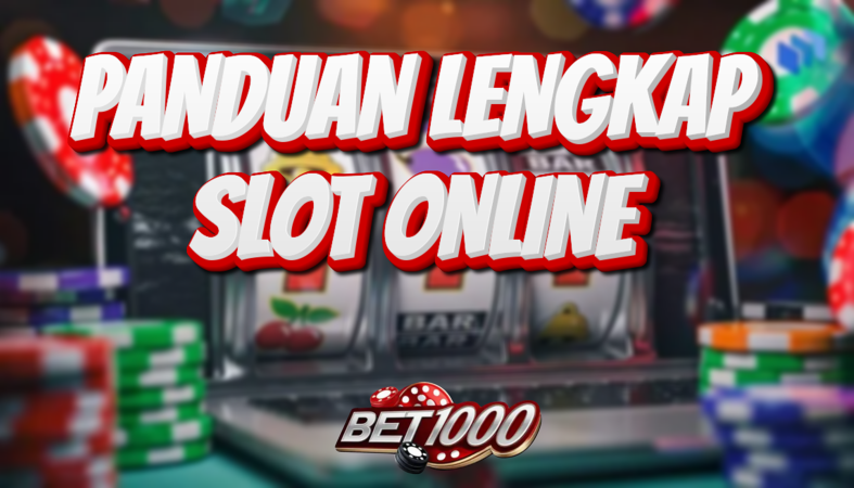Panduan lengkap slot online