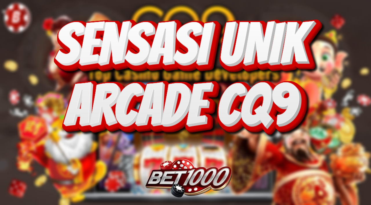 SENSASI UNIK ARCADE CQ9